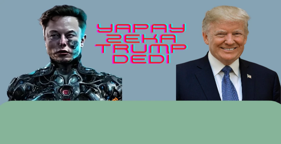 Elon Musk'ın Yapay Zekâsı: Trump kazanır!